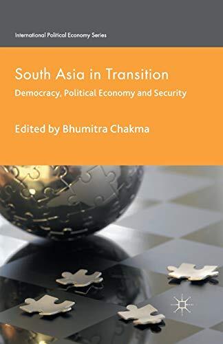 South Asia in Transition : Democracy, Political Economy and Security