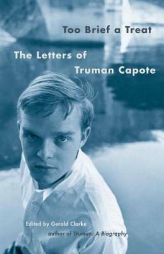 Too Brief a Treat: The Letters of Truman Capote – Paperback – GOOD