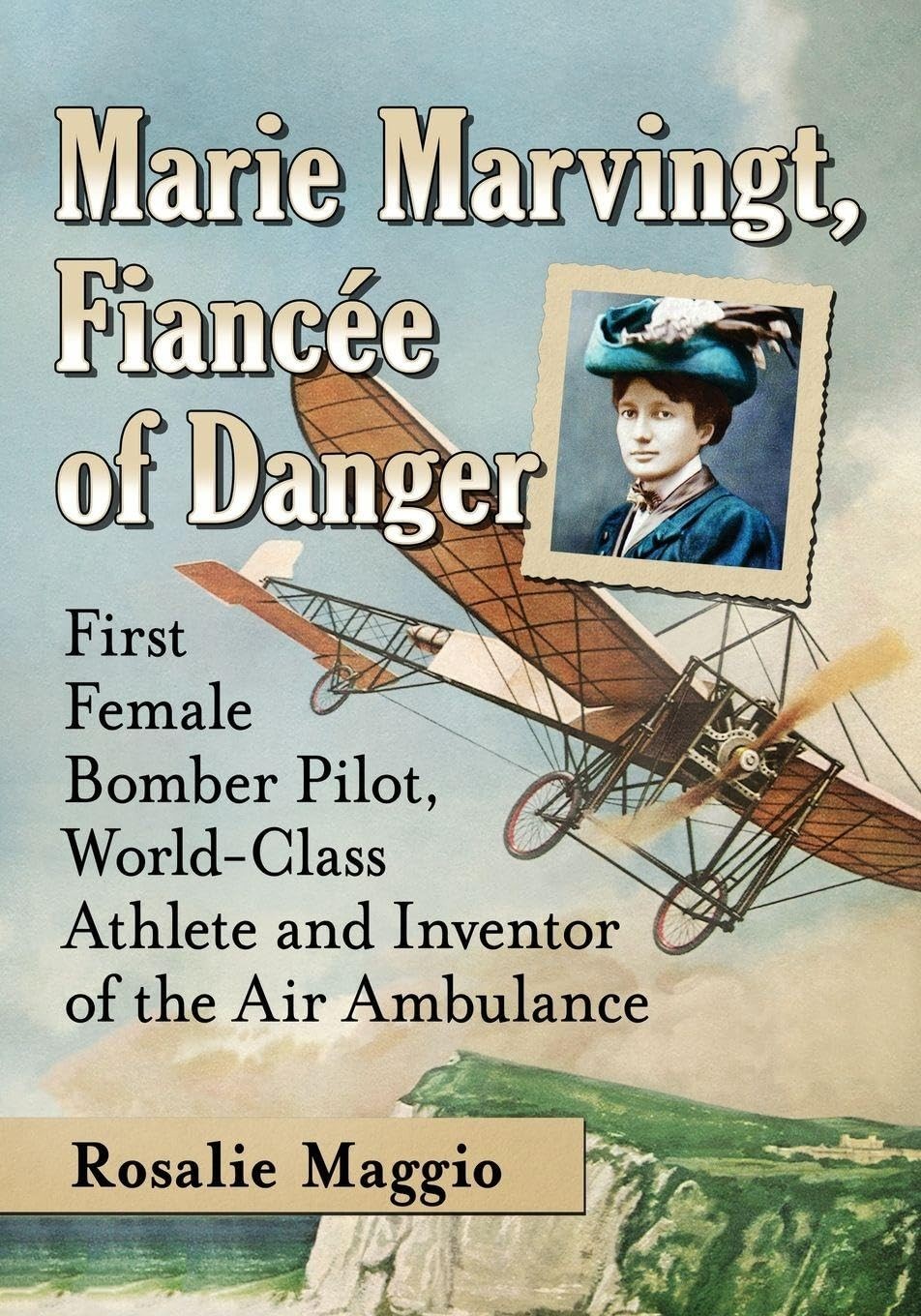 Marie Marvingt, Fiancee of Danger by Rosalie Maggio