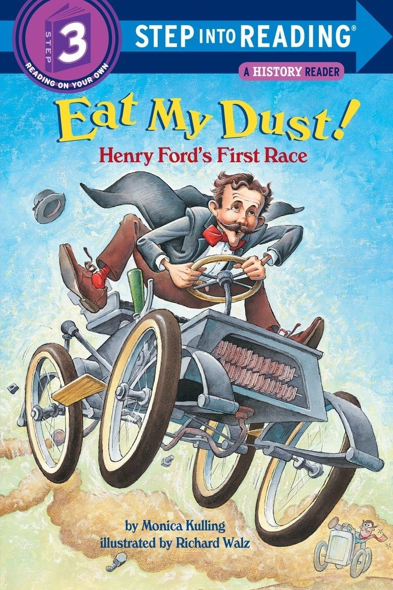 Eat My Dust! Henry Ford’s First Race (Step into Reading) – paperback Kulling…