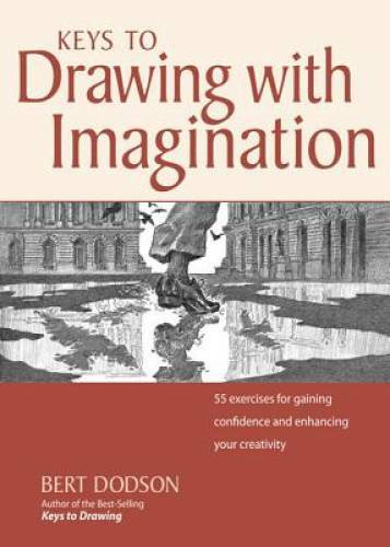 Keys to Drawing with Imagination: Strategies and Exercises for Gaining Co – GOOD