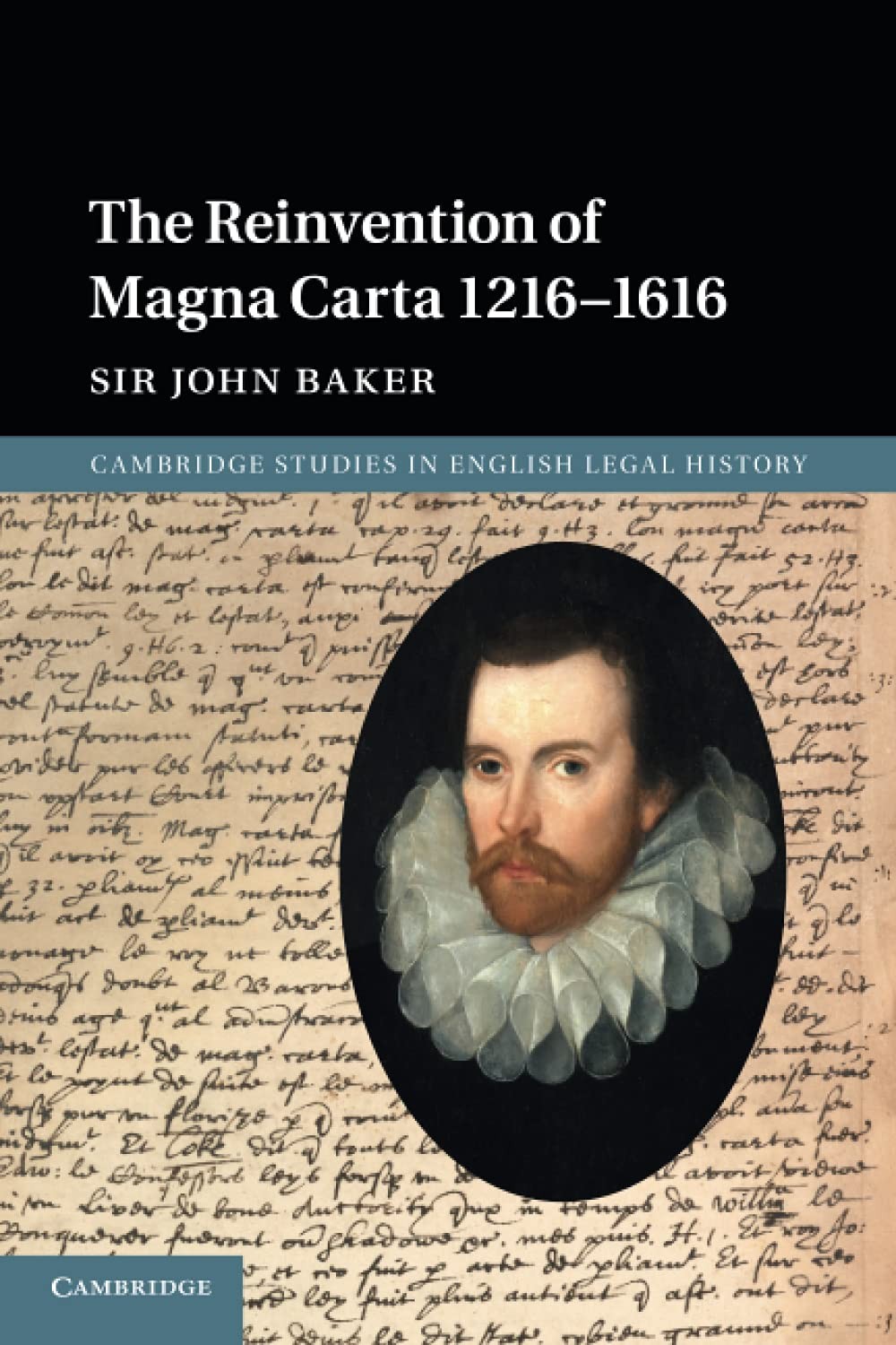 The Reinvention of Magna Carta 1216–1616 (Cambridge Studies in