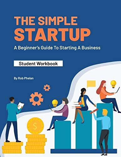 The Simple StartUp: Student Workbook, Phelan, Rob