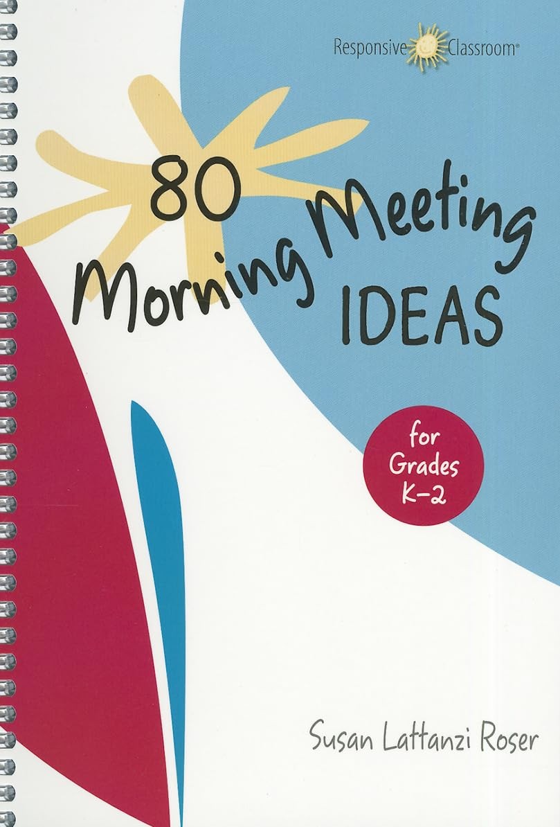 80 Morning Meeting Ideas for Grades K-2 Susan Lattanzi Roser spiral_bound Ve…