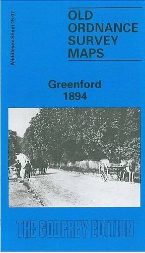 Greenford 1894: Middlesex Sheet 15.07a (… by Hounsell, Peter Sheet map, folded