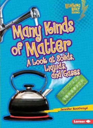 Many Kinds of Matter: A Look at Solids, Liquids, and Gases (Lightnin – VERY GOOD
