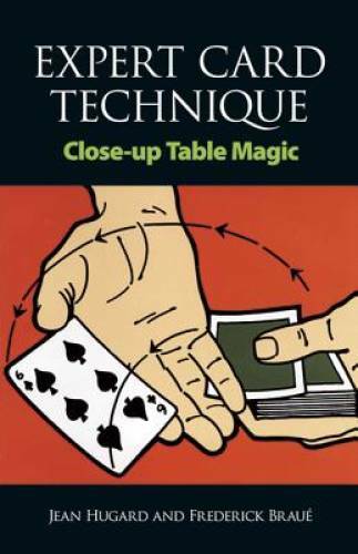 Expert Card Technique: Close-Up Table Magic – Paperback By Hugard, Jean – GOOD