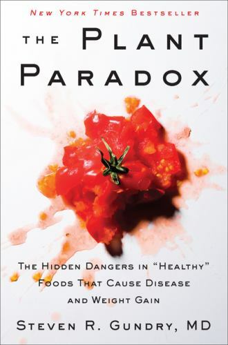 The PLANT PARADOX The Hidden Dangers by Dr Steven R Gundry M.D. Hardcover