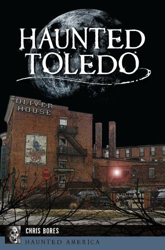 Haunted Toledo, Ohio, Haunted America, Paperback