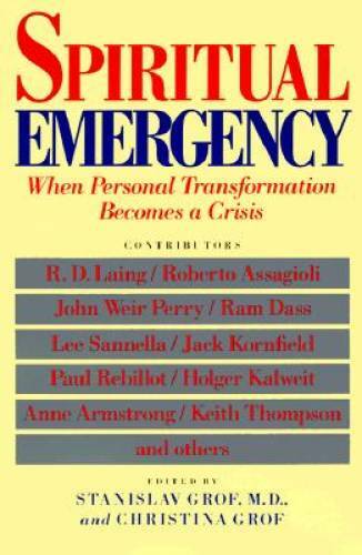 Spiritual Emergency: When Personal Transformation Becomes a Crisis (New C – GOOD