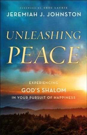 Unleashing Peace: Experiencing God’s Shalom in Your Pursuit of Happiness .. NEW