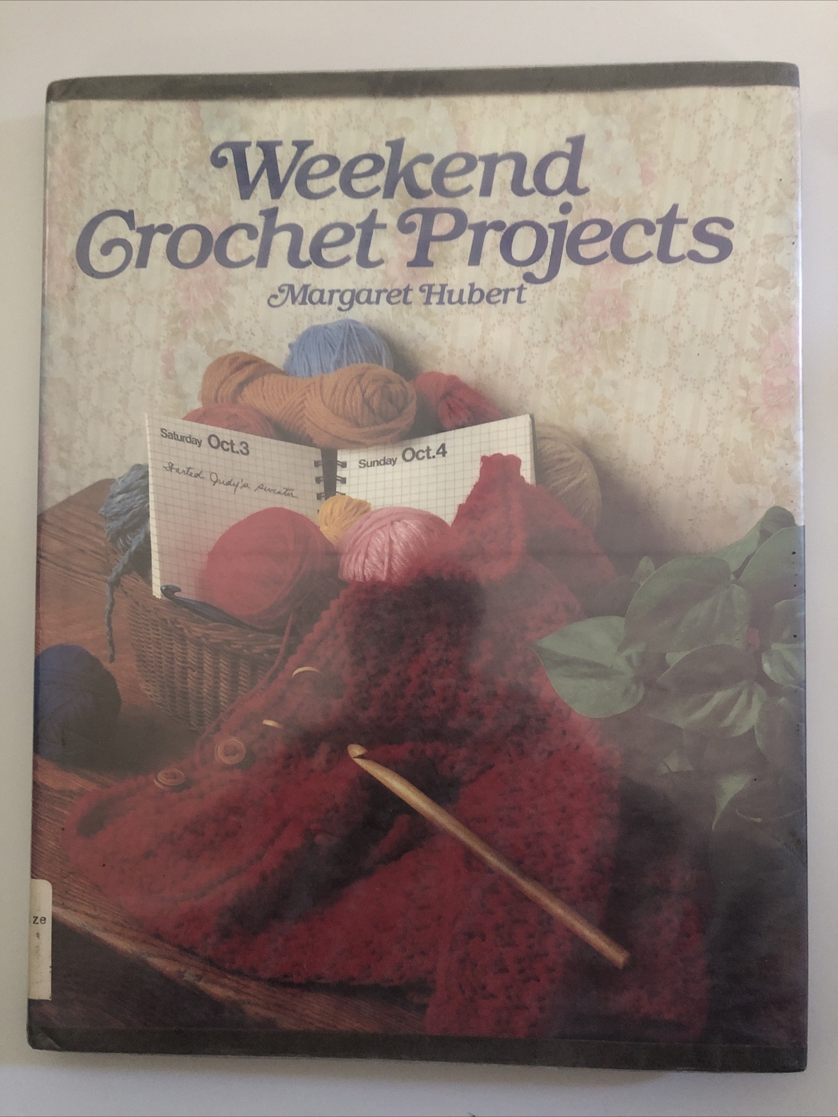 Weekend Crochet Projects. Hardcover. Margaret Hubert. 1981. Library Binding.