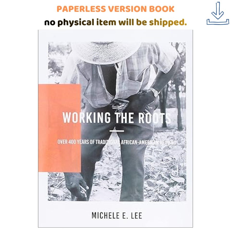 Working The Roots: Over 400 Years of Traditional Af, Michele Elizabeth Lee 2017