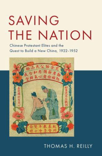 Saving the Nation : Chinese Protestant Elites and the Quest to Build a New Ch…