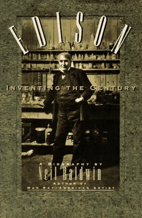Edison : Inventing the Century Hardcover Neil Baldwin