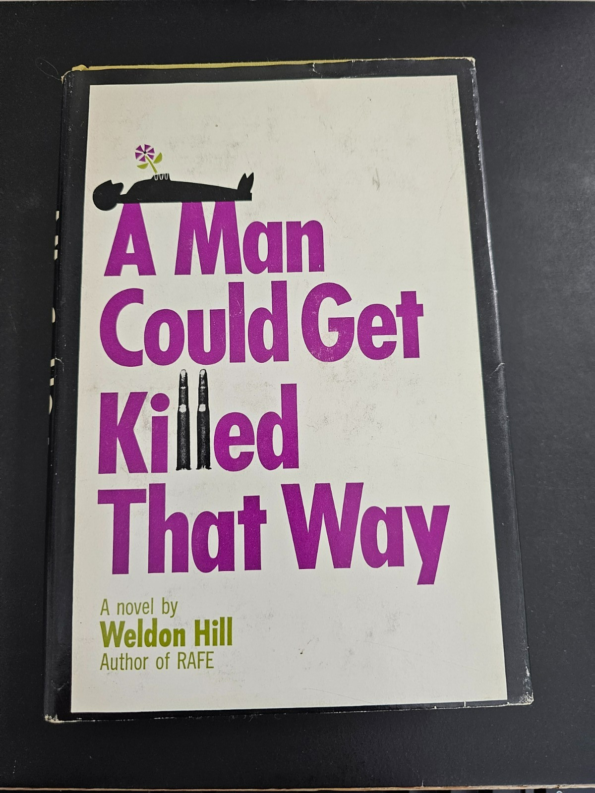 A Man Could Get Killed That Way ~ Weldon Hill ~ HC/DJ ~ 2nd prtg 1967 ~ VG