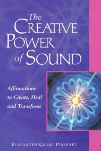 The Creative Power Of Sound: Affirmations To Create, Heal And Transf – VERY GOOD