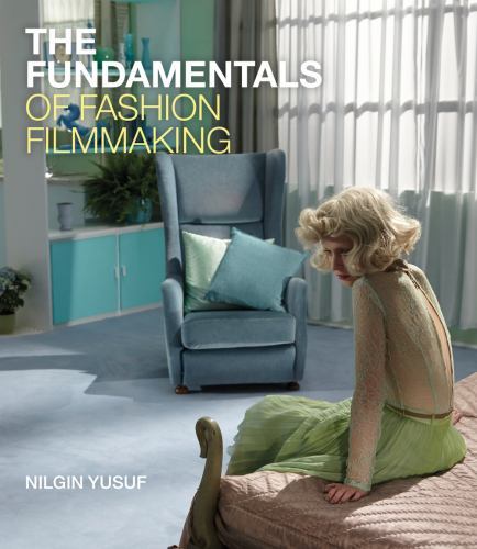 Fundamentals of Fashion Filmmaking, Paperback by Yusuf, Nilgin, Brand New, Fr…