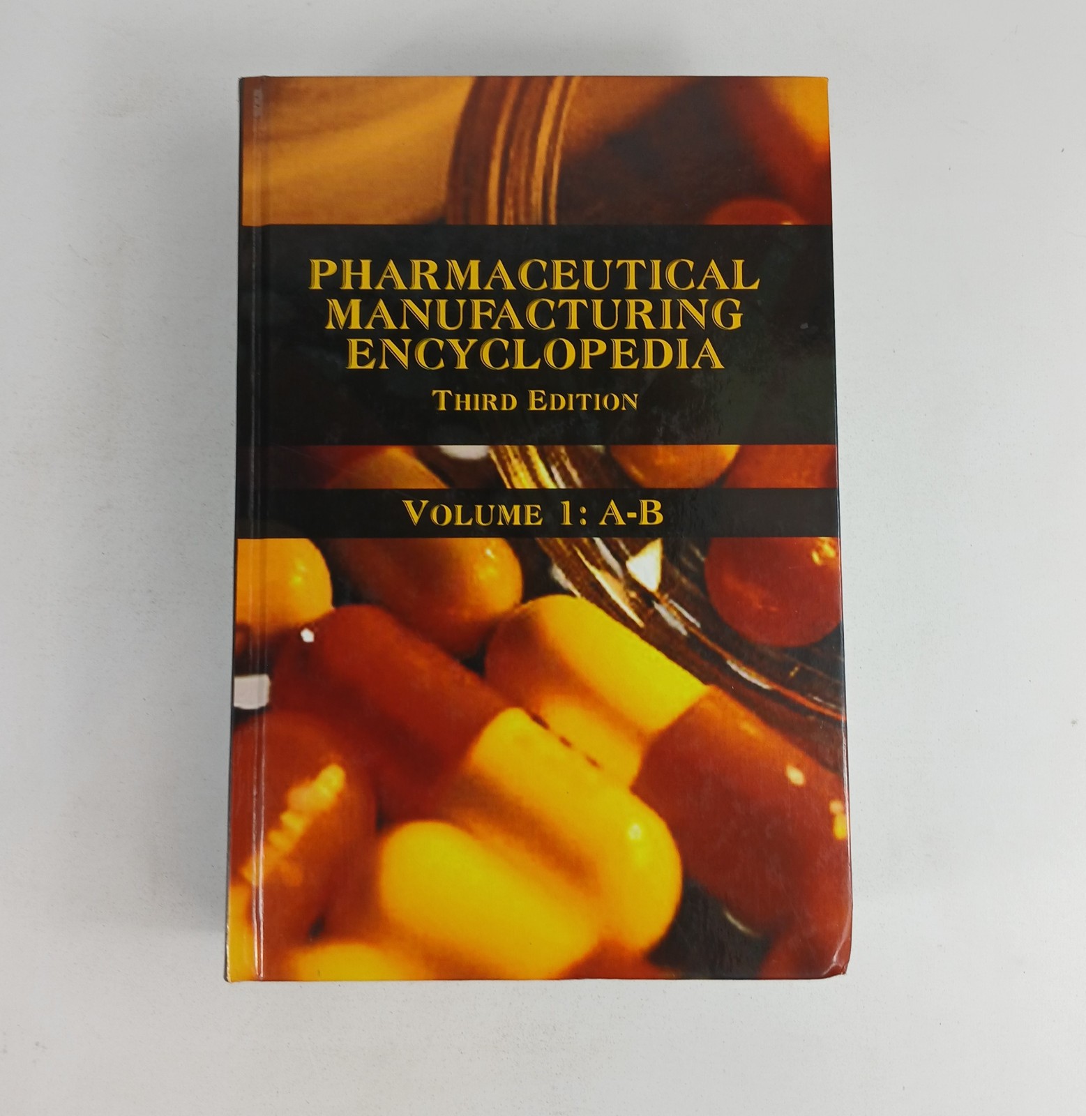 Pharmaceutical Manufacturing Encyclopedia 3rd Edition Volume 1 A-B 2007 Hardcove