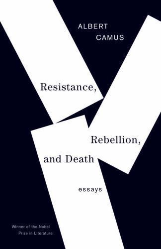 Resistance, Rebellion, and Death : Essays by Albert Camus (1995, Trade…