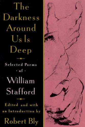 The Darkness Around Us is Deep: Selected Poems of William Stafford – GOOD