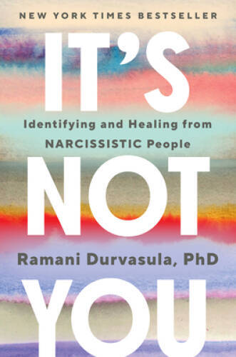 Its Not You: How Narcissistic People Break Us and How to Get – VERY GOOD