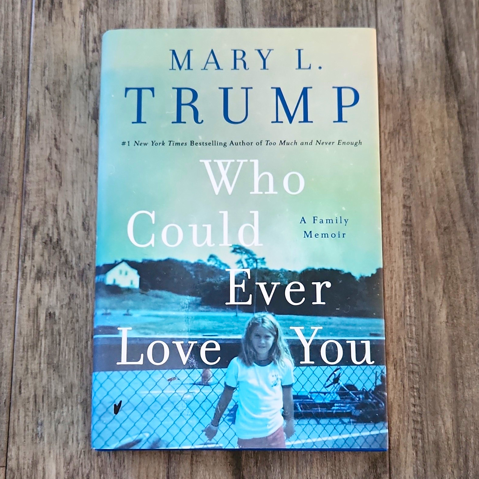 Mary L. Trump Who Could Ever Love You: A Family Memoir HC DJ St. Martin’s 2024