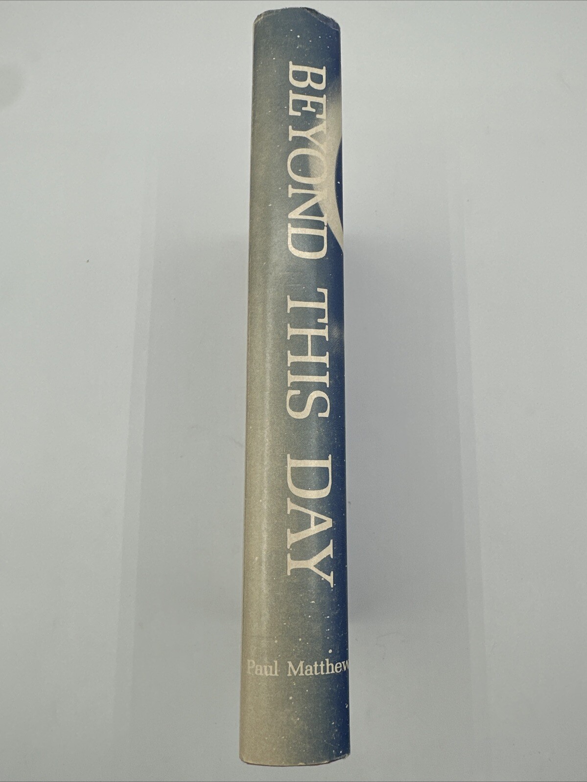 Beyond This Day Paul Matthews First Edition 1958 Hardcover 276 Pages Atlantis