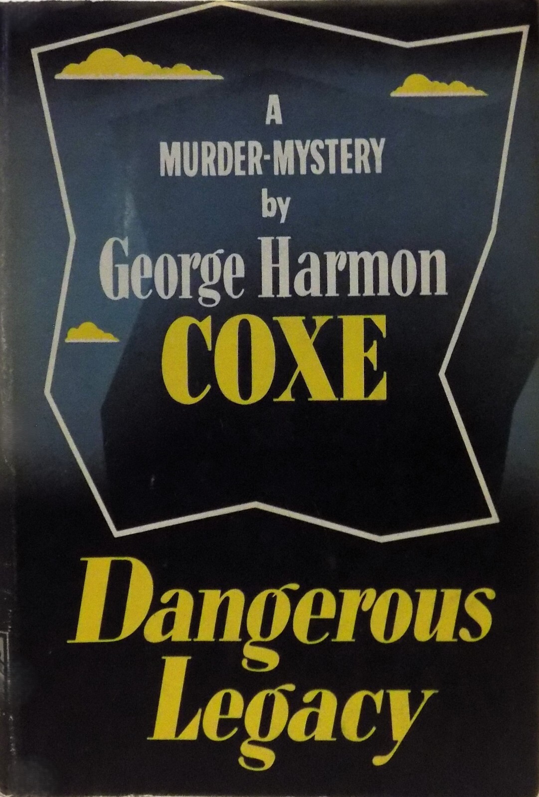 Dangerous Legacy by George Harmon Coxe (Alfred A. Knopf, 1946, Hardcover)