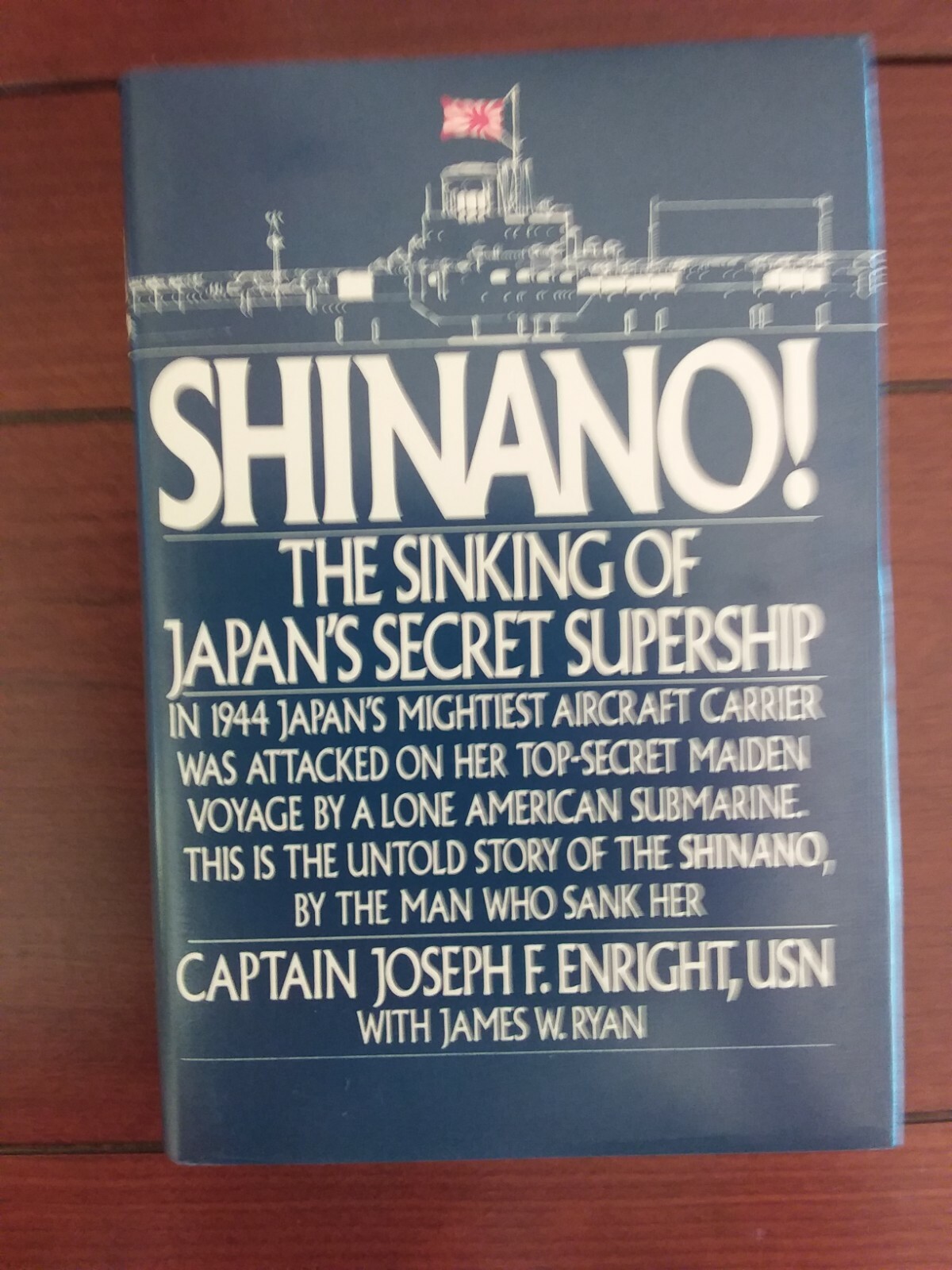 SHINANO! The Sinking of Japan’s Secret Supership, HB/dj, US 2nd, 250 pages