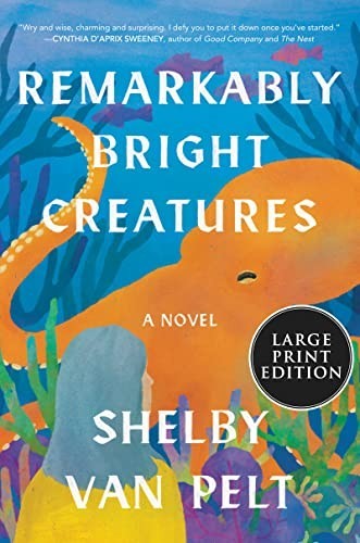 Remarkably Bright Creatures: A Read…, Van Pelt, Shelb