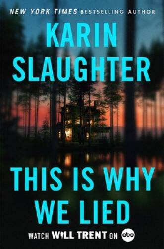 This Is Why We Lied: A Will Trent Thriller (Will Trent, 12) – Hardcover – GOOD