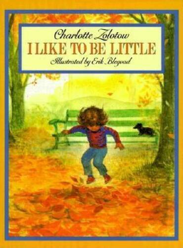 I Like to Be Little – Paperback By Zolotow, Charlotte – GOOD