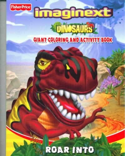 FISHER PRICE IMAGINEXT DINOSAURS ROAR INTO ACTION! (GIANT By Modern Publishing /