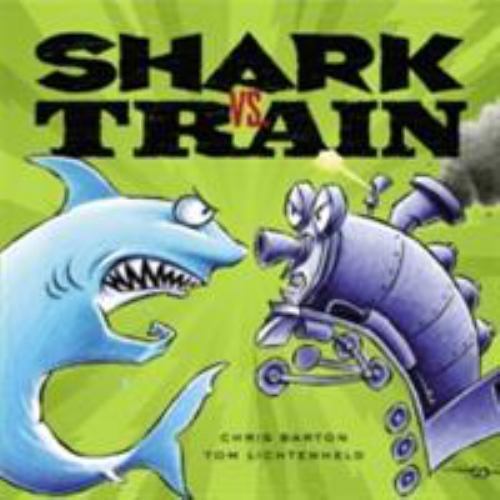 Shark vs. Train – 0316007625, hardcover, Chris Barton