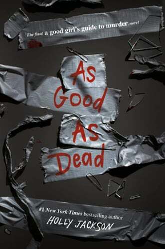 As Good as Dead: The Finale to a Good Girl’s Guide to Murder by Holly Jackson