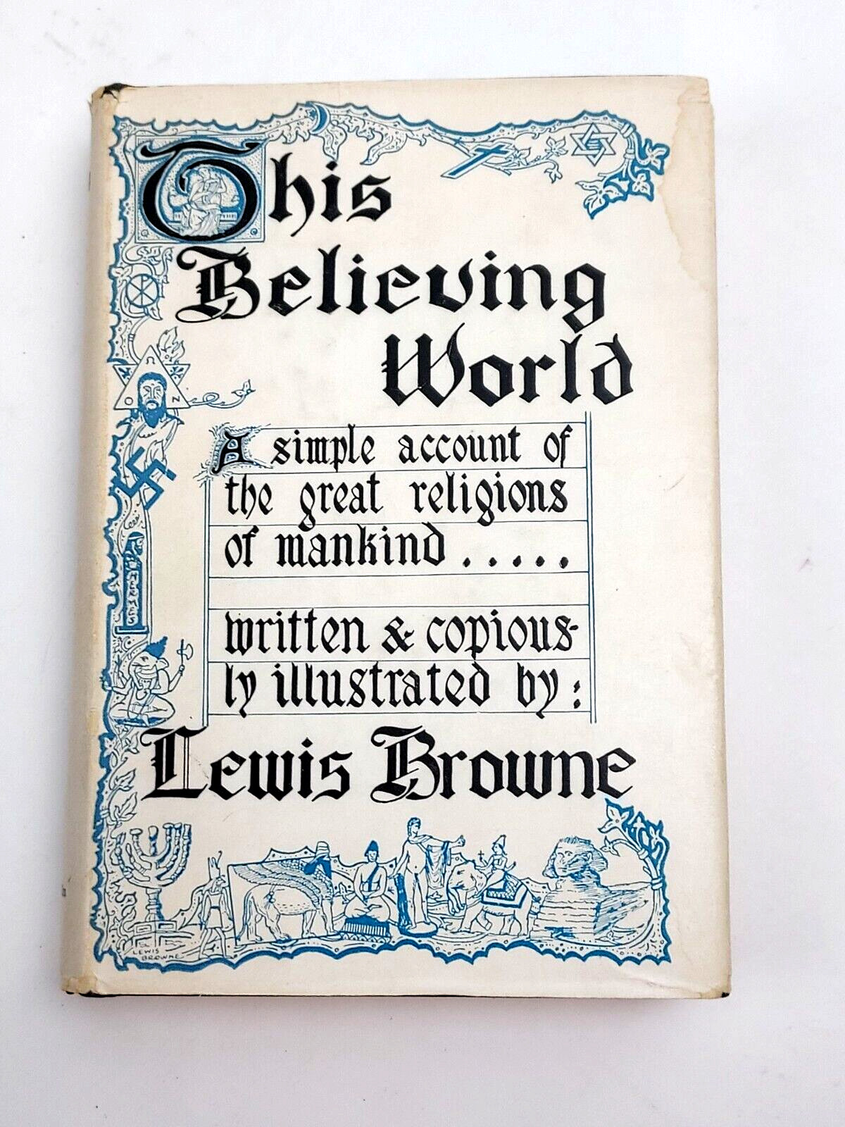 This believing world;: By Lewis Browne 1948 dust jacket 347 pages