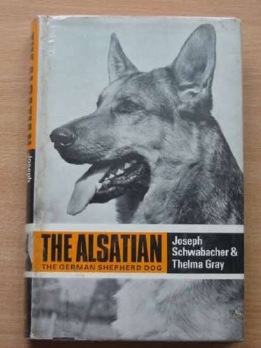 Alsatian, The (Popular Dogs’ breed series) By Joseph Schwabacher
