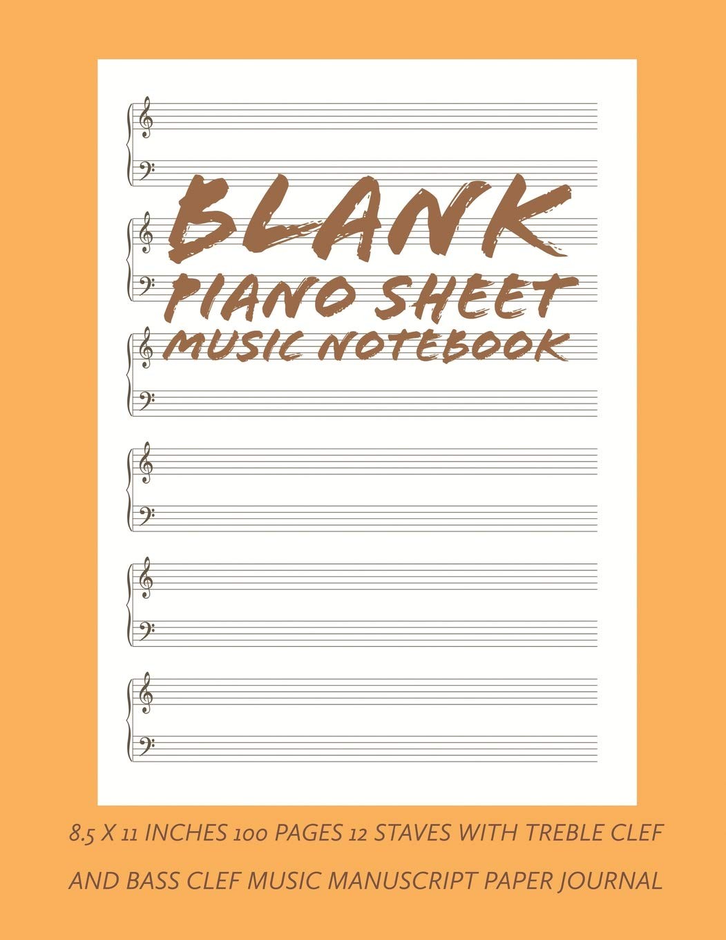 Blank Piano Sheet Music Notebook: 8.5 x 11 Inches 100 Pages 12 Staves with T…