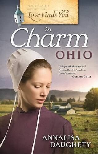 Love Finds You in Charm, Ohio – Paperback By Daughety, Annalisa – GOOD