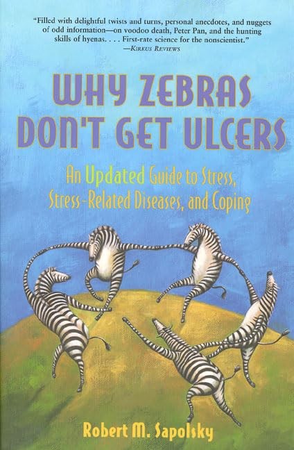 Why Zebras Don’t Get Ulcers: Guid… by Sapolsky, Robert M. Paperback / softback