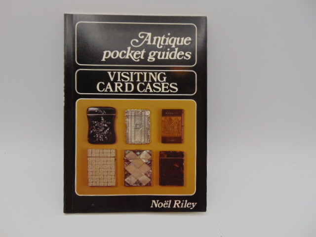 Antique Pocket Guide Ser.: Visiting Card Cases by Noel Riley (1987, Trade Paperb