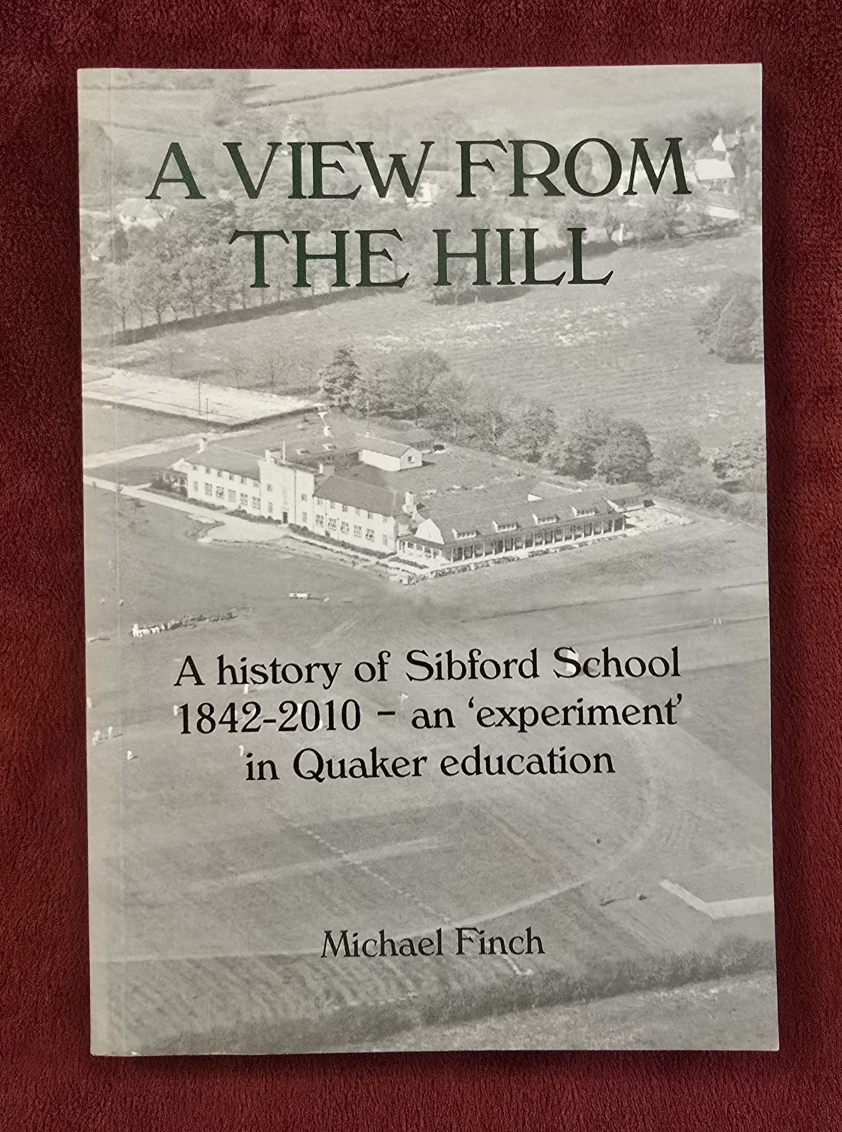 Book: A View From The Hill. A History Of Sidford School 1842-2010 Michael Finch