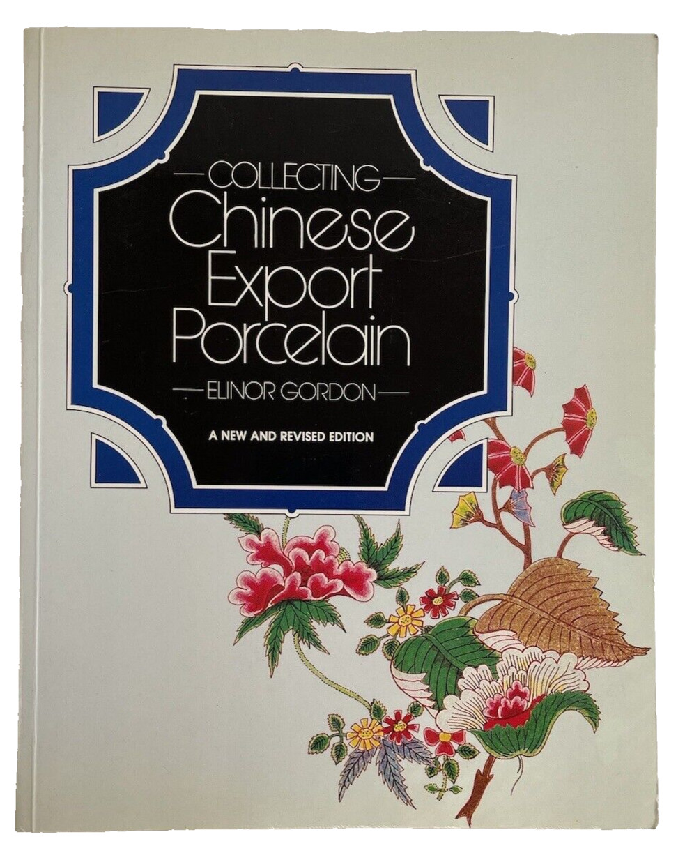 SIGNED Collecting Chinese Export Porcelain by Elinor Gordon 1984 Softcover