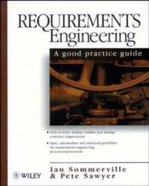 Requirements Engineering : A Good Practice Guide Ian, Sawyer, Pet