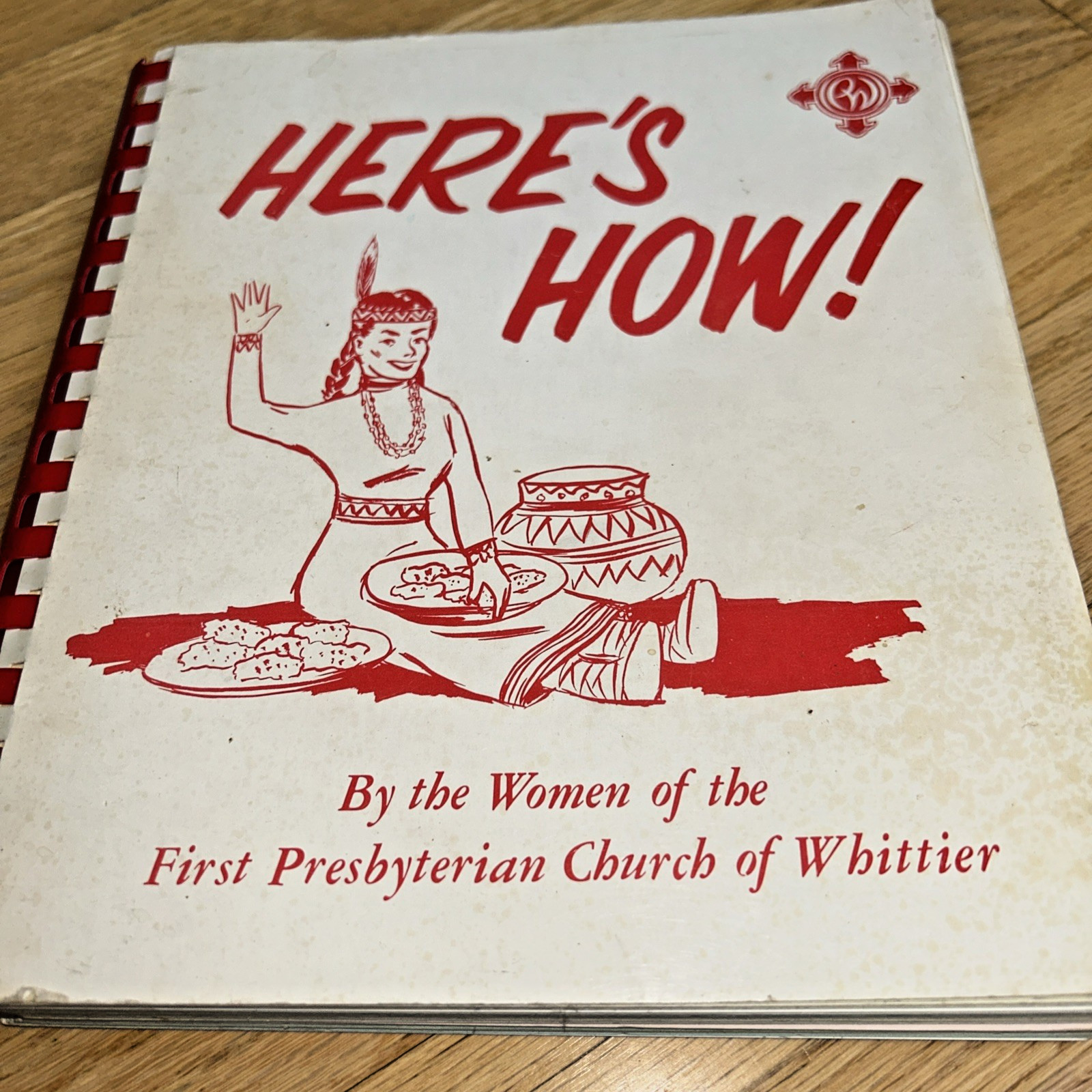 HERE’S HOW COOKBOOK from FIRST PRESBYTERIAN CHURCH, WHITTIER CALIF. 338 pages