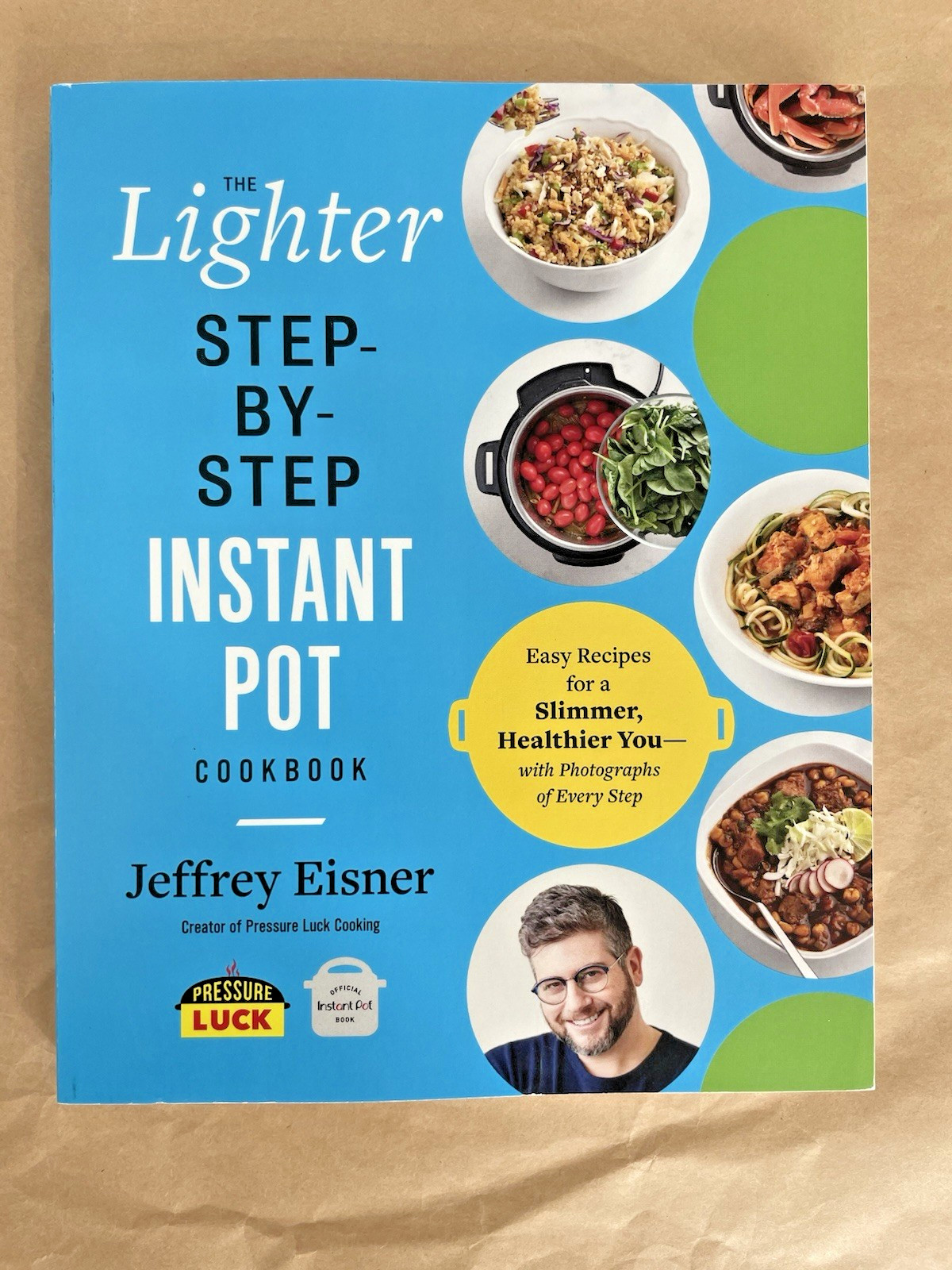 THE LIGHTER STEP-BY-STEP INSTANT POT COOKBOOK by Jeffrey Eisner – 2021
