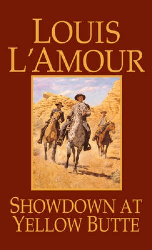 Showdown at Yellow Butte: A Novel – Paperback By L’Amour, Louis – GOOD