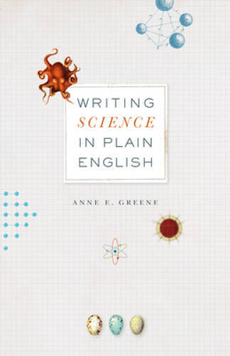 Writing Science in Plain English (Chicago Guides to Writing, Editing, and – GOOD