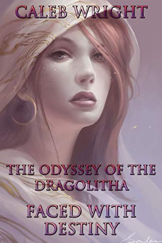 THE ODYSSEY OF THE DRAGOLITHA: FACED WITH DESTINY By Caleb Wright & Selina NEW